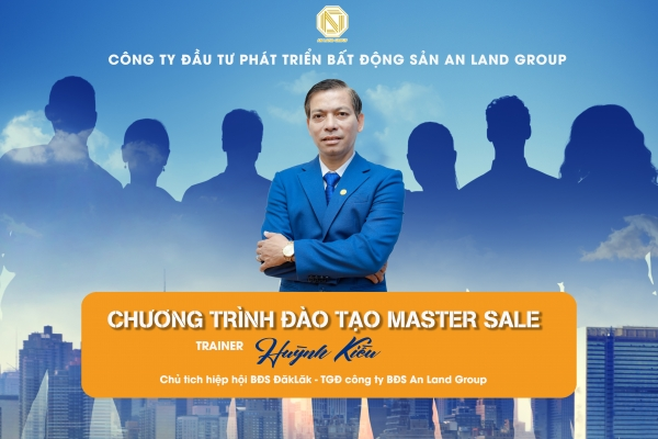 CHƯƠNG TRÌNH ĐÀO TẠO MASTER SALE - AN LAND GROUP